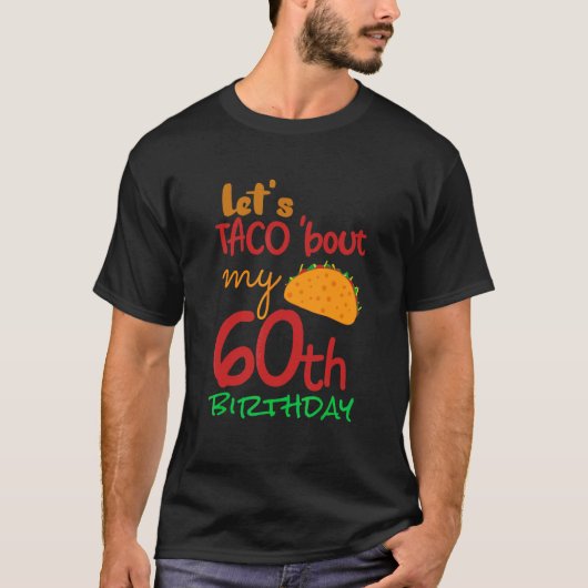 タコスで60誕生日タコスパーティーデコラ Tシャツ (正面)