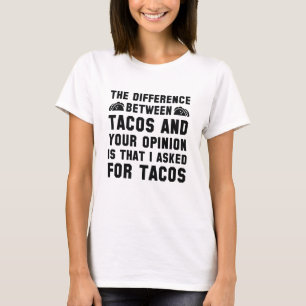 タコスとあなたの意見 Tシャツ