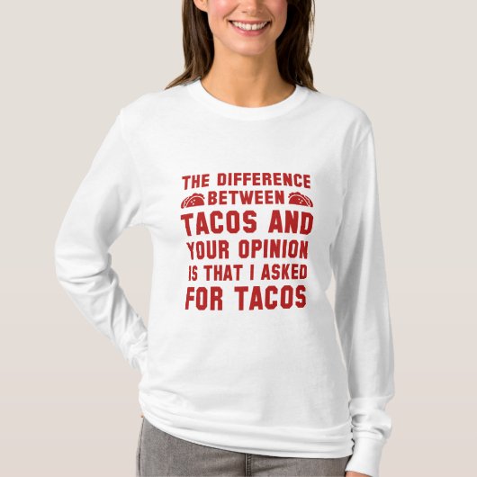 タコスとあなたの意見 Tシャツ (正面)