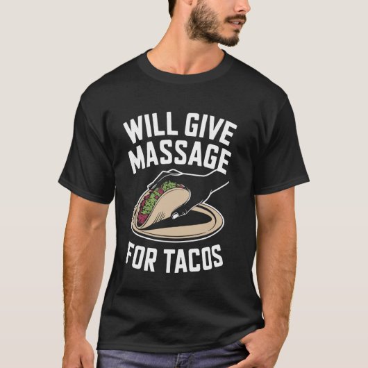 タコスと引き換えにマッサージ Funny Massage Therapis Tシャツ (正面)