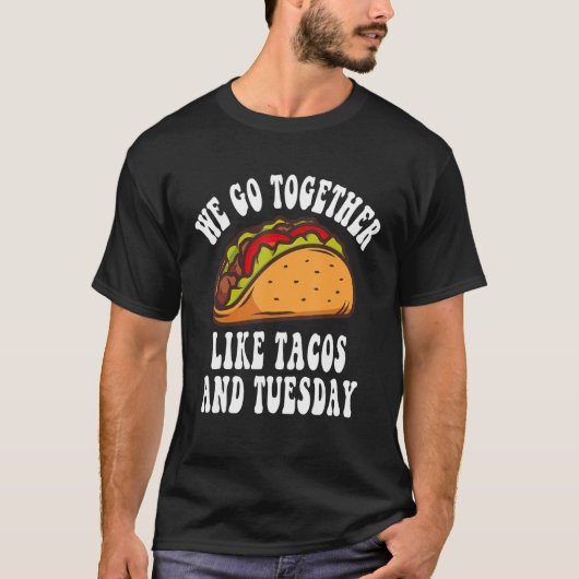 タコスと火曜日みたいにぴったり Tシャツ (正面)