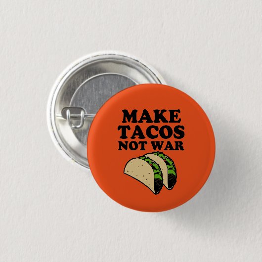 タコスない戦争におもしろいなボタンをして下さい 缶バッジ (正面&裏面)