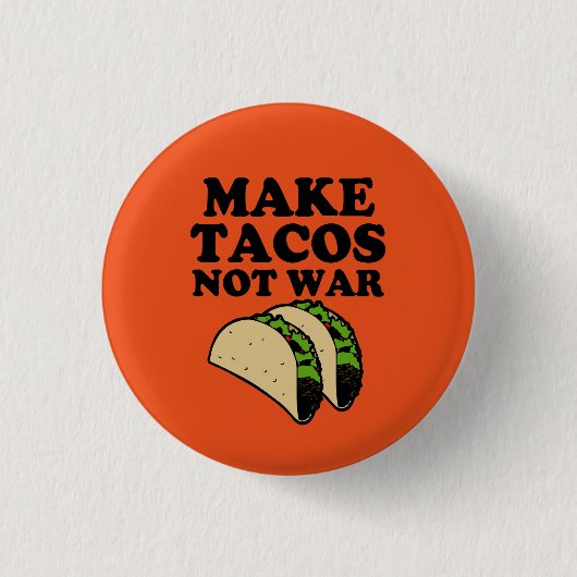 タコスない戦争におもしろいなボタンをして下さい 缶バッジ (正面)