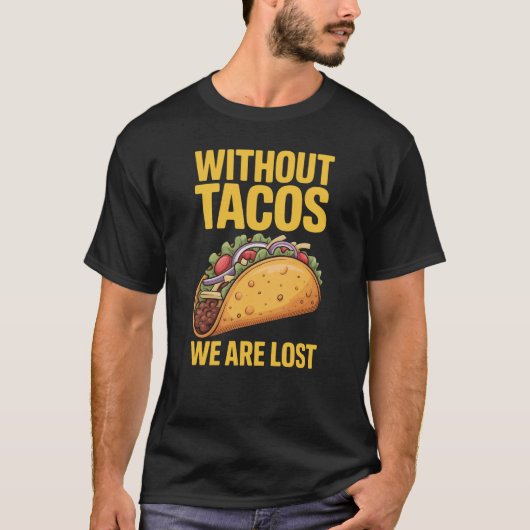 タコスなしのタコス風メキシカン料理 Tシャツ (正面)