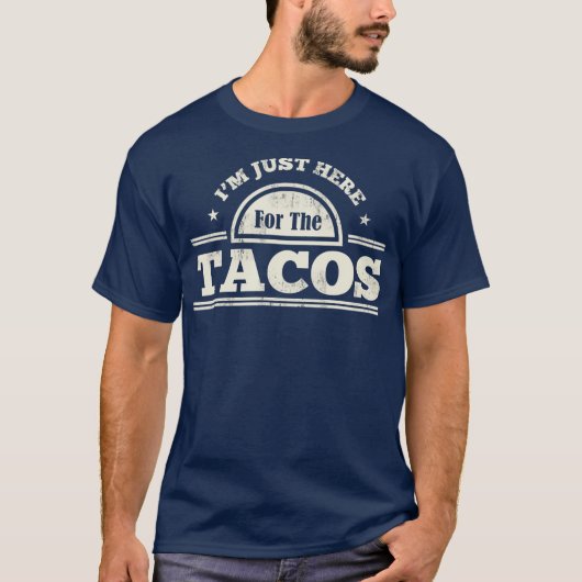 タコスのメキシコ料理を食べにおもしろい来ただけだ Tシャツ (正面)