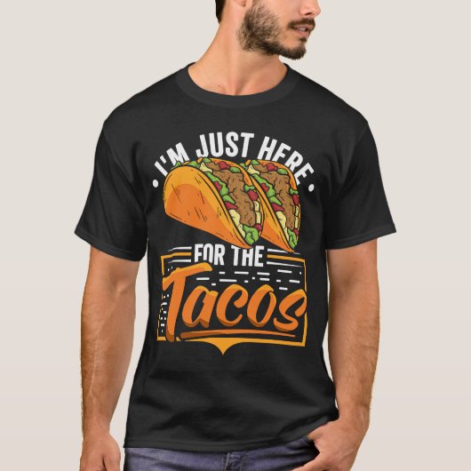 タコスのメキシコ料理を食べに来たばかりだ Tシャツ (正面)