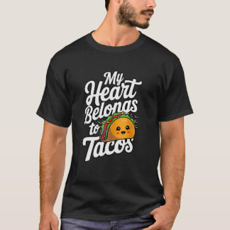 タコスの恋人、私のハートはタコスのもの Tシャツ