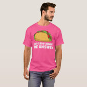 タコスは常に答え 愛してるタコス Tシャツ (正面フル)