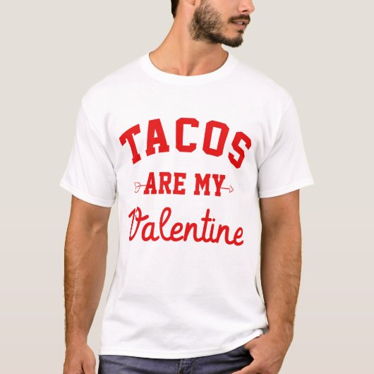 タコスは私のバレンタイン - 面白いバレンタインデー Tシャツ (正面)