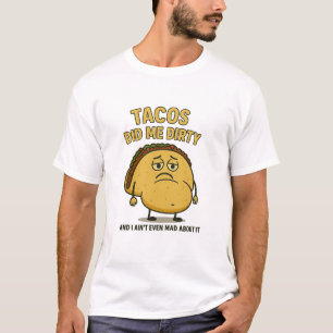 タコスは私を汚した Tシャツ
