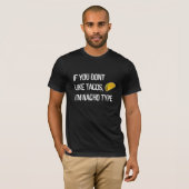 タコスもしが嫌いなら俺はナチタイプだ Tシャツ (正面フル)