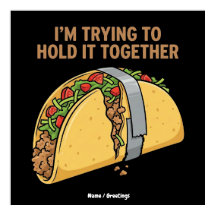 タコスをテープで補修 "I'm Trying To Hold It Together"