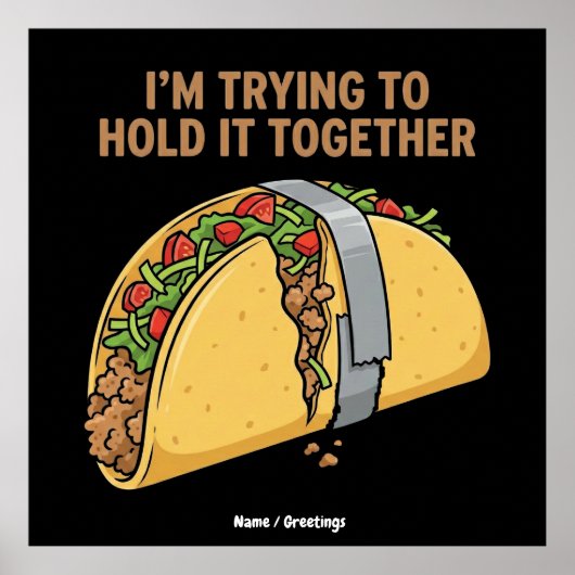 タコスをテープで補修 "I'm Trying To Hold It Together" ポスター (正面)