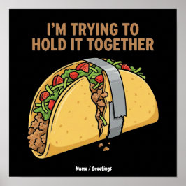 タコスをテープで補修 "I'm Trying To Hold It Together" ポスター