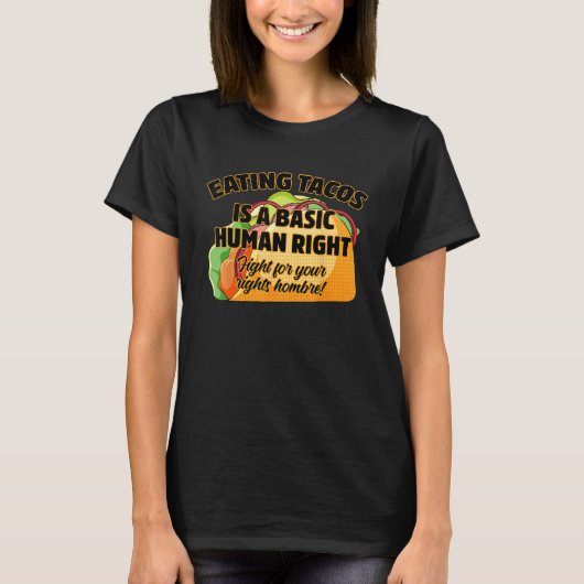 タコスを食べることは基本的人権です Tシャツ (正面)