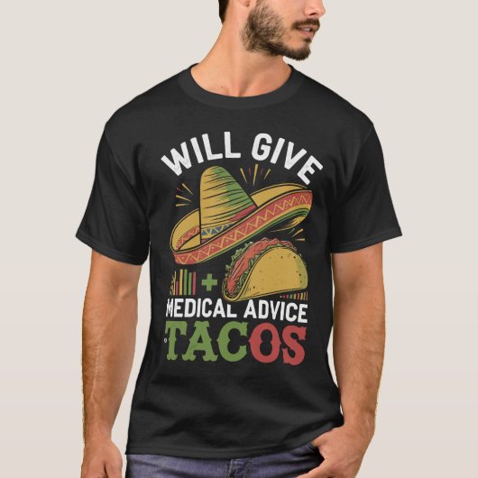 タコス与えドクターのウィル医療アドバイスおもしろい Tシャツ (正面)