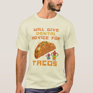 タコス与え歯科歯科のウィル歯おもしろい科アドバイス Tシャツ