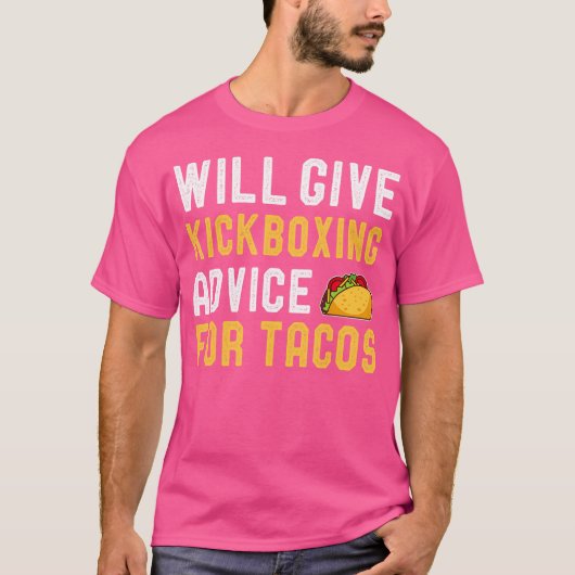 タコス与え空手のウィル・キックボクシングおもしろいアドバイス Tシャツ (正面)