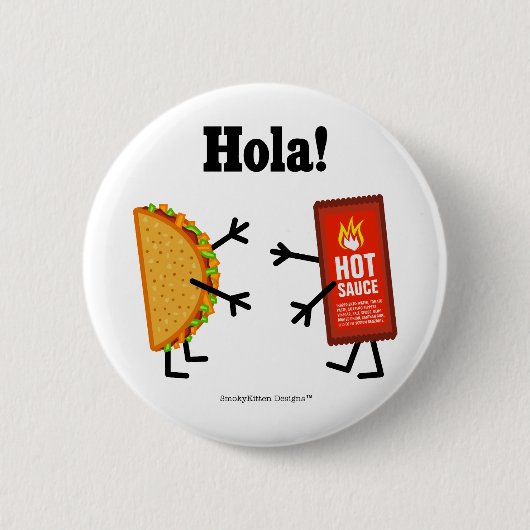 タコス及びホットソース- Hola! (こんにちは! スペイン語) 缶バッジ (正面)