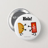 タコス及びホットソース- Hola! (こんにちは! スペイン語) 缶バッジ (正面&裏面)