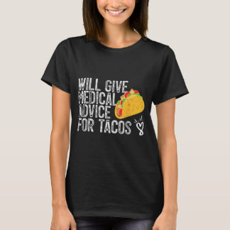 タコス好きがタコスのための医療アドバイスをします Tシャツ