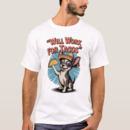 タコス欲しさに働きます Tシャツ (正面)