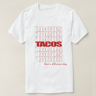 タコス。 おいしい日のTシャツを持って下さい Tシャツ