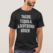 タコス・テキーラとドイツ・ボクサー Tシャツ (正面)
