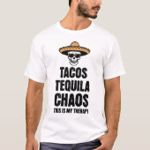 タコス テキーラ カオス セラピーTシャツ 楽しさ愛好家向け Tシャツ (正面)