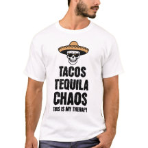 タコス テキーラ カオス セラピーTシャツ 楽しさ愛好家向け
