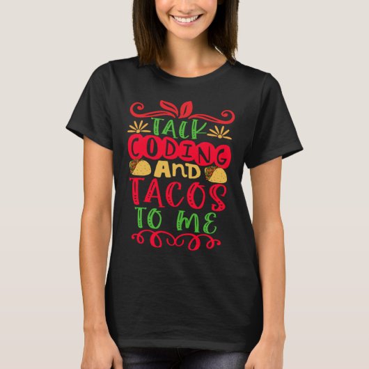 タコス メキシコ料理 プログラマー IT テック 面白い コーディング Tシャツ (正面)