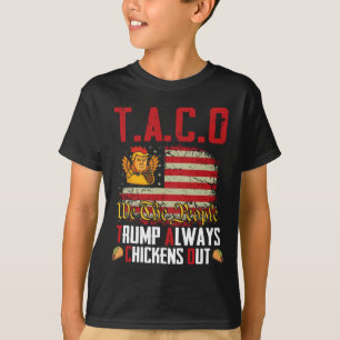 タコトランプは常にチキンおもしろいアウトLet Taco Tシャツ