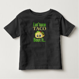 タコトーク： 'Lettuce Taco 'Bout It'幼児 トドラーTシャツ