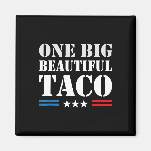 タコニックネームの面白いミーム - One Big Beautiful Bill Funny マグネット (正面)
