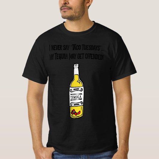 タコ火曜日は私のテキーラおもしろいTシャツを落とす Tシャツ (正面)