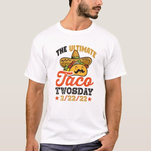 タコTwosday 2-22-22メキシコ料理(火) Tシャツ (正面)