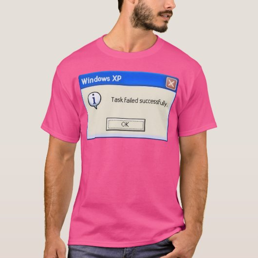 タスクは成功裏に失敗 Tシャツ (正面)