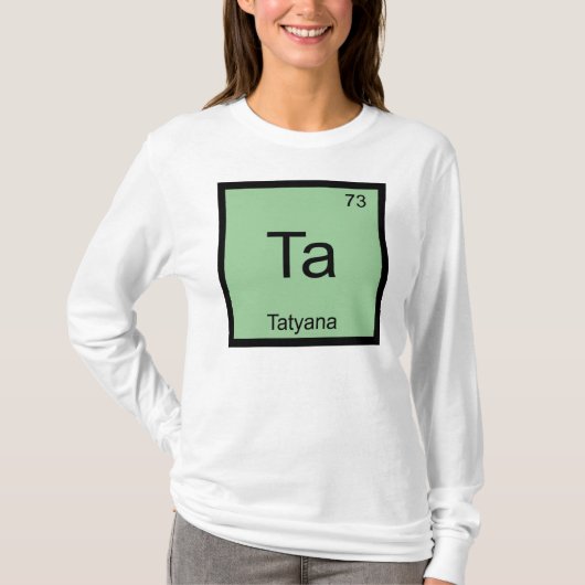 タチアナ 名前 化学元素 周期表 Tシャツ (正面)