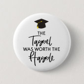 タッセルは面倒な卒業式の贈り物の価値があった 缶バッジ (正面)