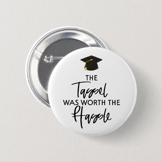 タッセルは面倒な卒業式の贈り物の価値があった 缶バッジ (正面&裏面)