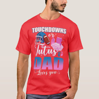 タッチダウンまたはタトゥスパパ愛あなたジェンダー明かす Tシャツ