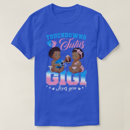 タッチダウンまたはTutus Gigi愛する性別を表示 Tシャツ (デザイン正面)
