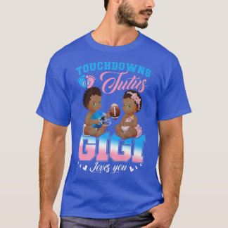 タッチダウンまたはTutus Gigi愛する性別を表示 Tシャツ