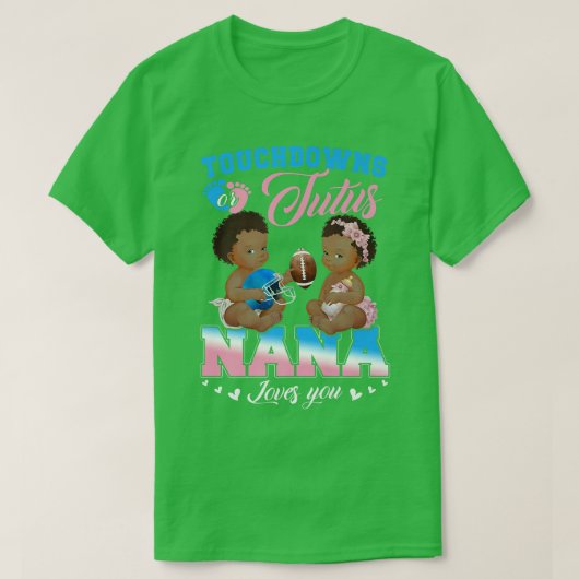 タッチダウンまたはTutus Nana愛する性別を表示 Tシャツ (デザイン正面)