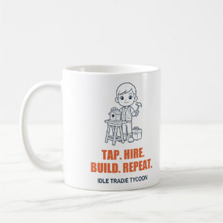 タップして雇用して建設して繰り返す トラディーマグ コーヒーマグカップ