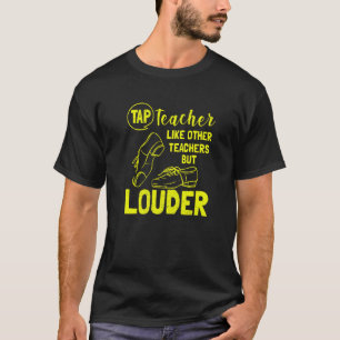 タップダンサーのためのタップダンス教師 タップ指導者 Tシャツ