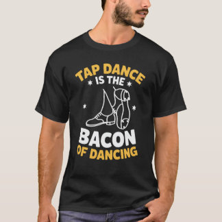 タップダンスはタップダンスです Tシャツ