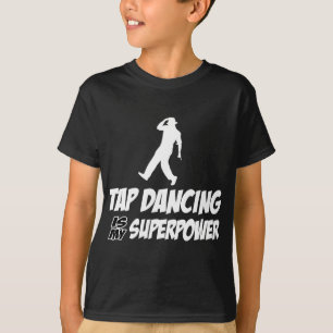 タップダンス私の超出力 Tシャツ
