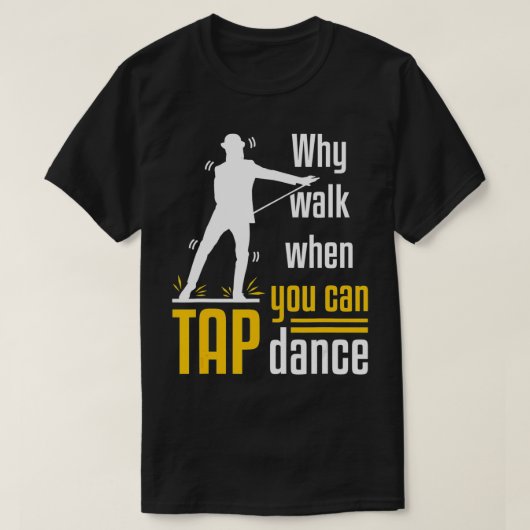 タップダンス踊りシュフリンシャッフルダンサーカッコいい Tシャツ (デザイン正面)