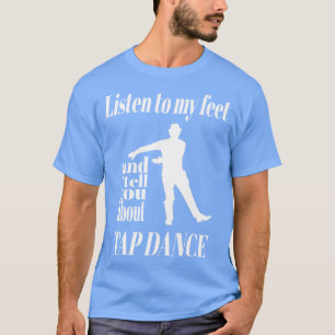 タップダン聞スにマイ足タップダンス Tシャツ